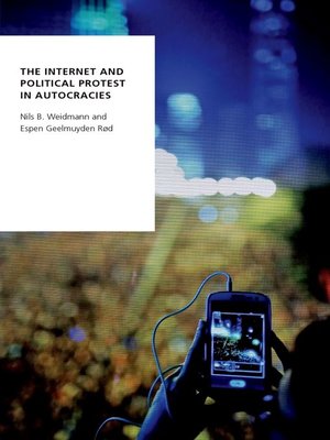 cover image of The Internet and Political Protest in Autocracies